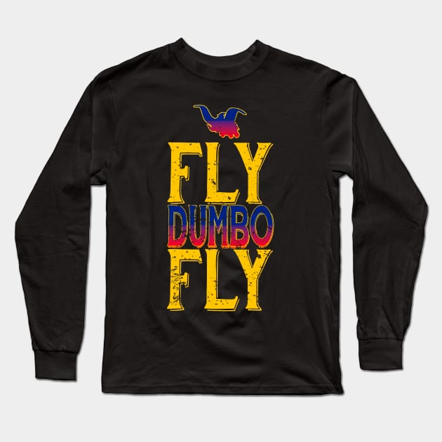 FLY DUMBO FLY Long Sleeve T-Shirt by FunGangStore